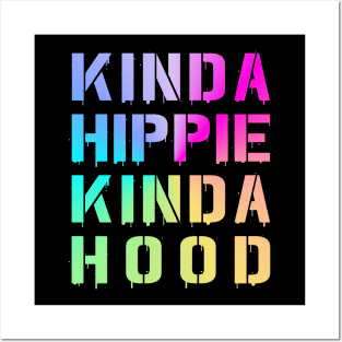 Kinda HIppie Kinda Hood Posters and Art